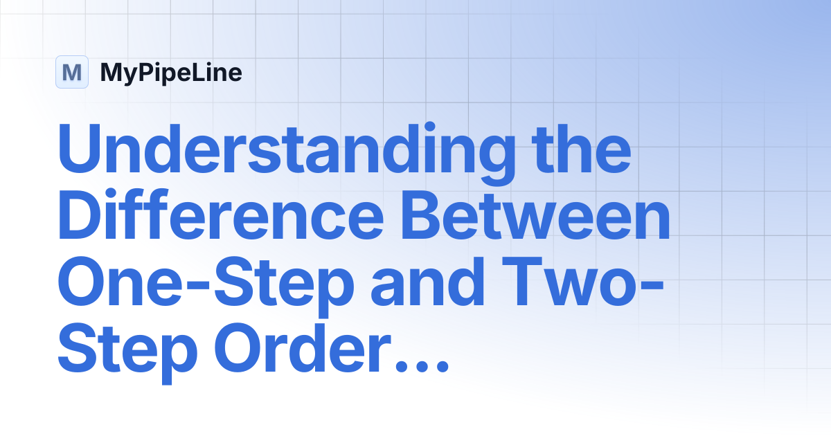 Understanding the Difference Between One-Step and Two-Step Order Forms ...