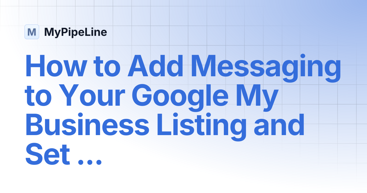 How to Add Messaging to Your Google My Business Listing and Set Up ...