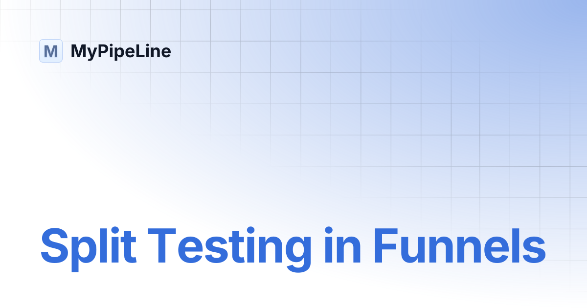Split Testing in Funnels | MyPipeLine